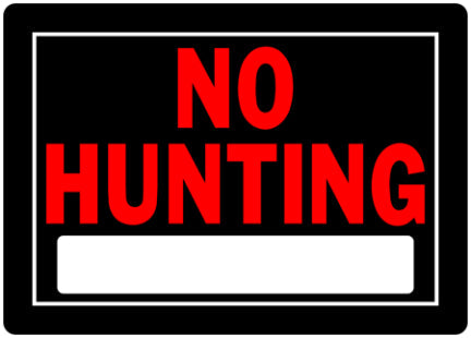 10  X 14  BLACK AND RED NO HUNTING SIGN